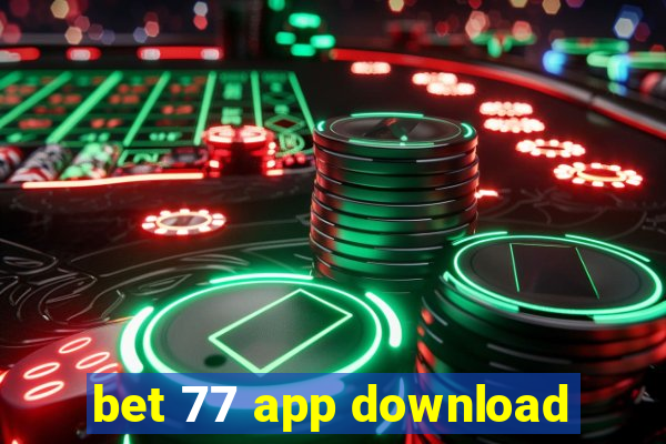 bet 77 app download